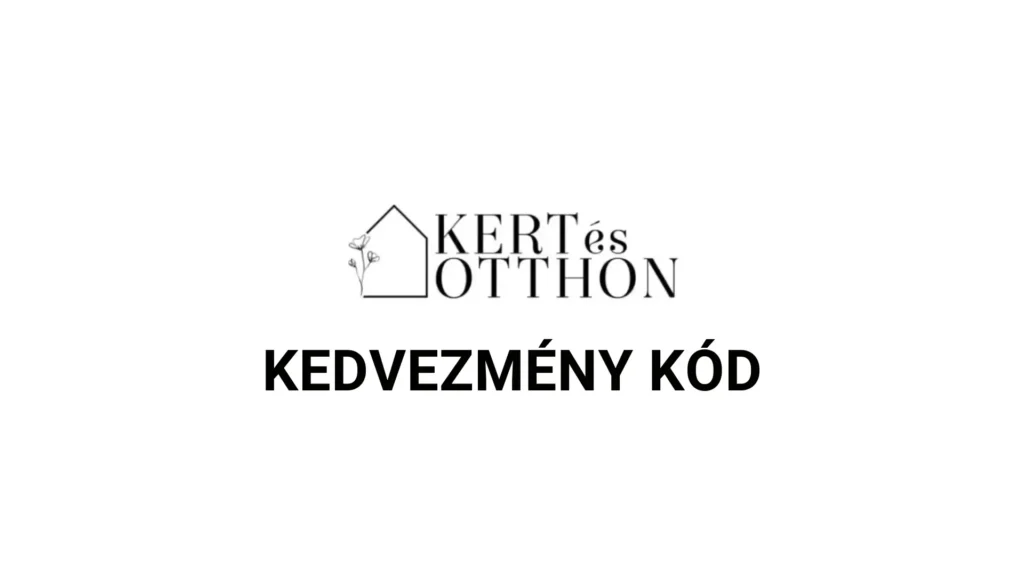 Kert es Otthon bolt kedvezmény kód